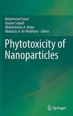 Phytotoxicity of Nanoparticles by Faisal, Mohammad