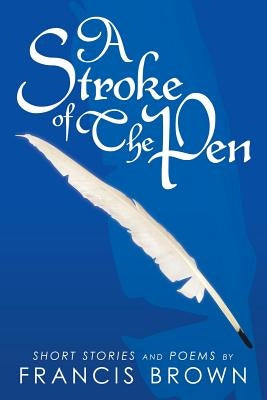 A Stroke of the Pen by Brown, Francis