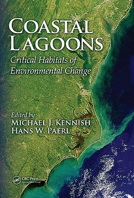 Coastal Lagoons: Critical Habitats of Environmental Change by Kennish, Michael J.