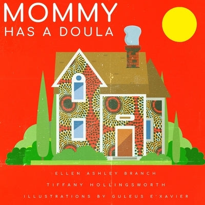 Mommy Has A Doula by Hollingsworth, Tiffany G.