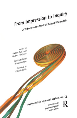 From Impression to Inquiry: A Tribute to the Work of Robert Wallerstein by Bucci, Wilma