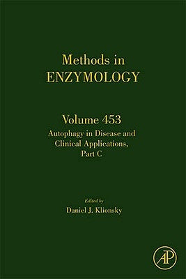 Autophagy in Disease and Clinical Applications, Part C: Volume 453 by Klionsky, Daniel