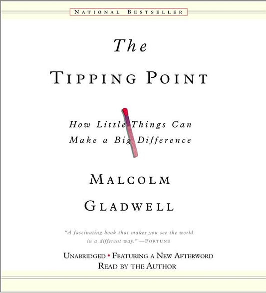 The Tipping Point: How Little Things Can Make a Big Difference by Gladwell, Malcolm