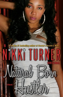 Natural Born Hustler by Turner, Nikki