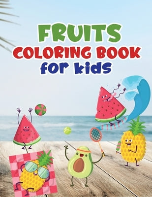 Fruits coloring book for kids: Fruit coloring book made with professional graphics for girls, boys and beginners of all ages. by Loson, Lora