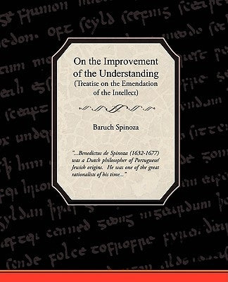 On the Improvement of the Understanding by Spinoza, Benedictus de