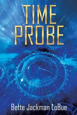 Time Probe by Lobue, Bette Jackman