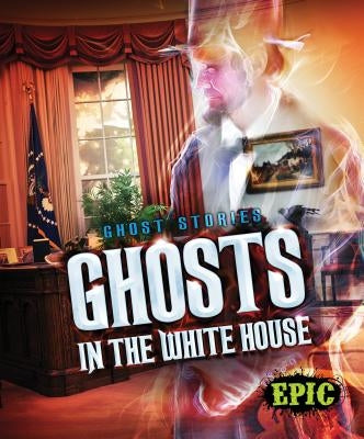 Ghosts in the White House by Owings, Lisa