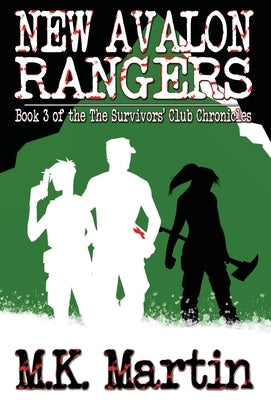New Avalon Rangers: Book 3 of The Survivors' Club Chronicles by Martin, M. K.