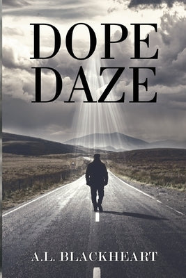 Dope Daze by Blackheart, A. L.