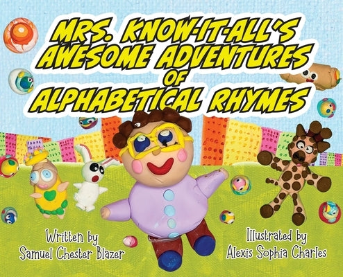 Mrs. Know-It-All's Awesome Adventures of Alphabetical Rhymes by Blazer, Samuel