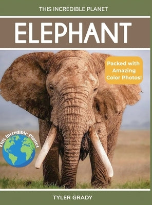 Elephant: Fascinating Animal Facts for Kids by Grady, Tyler