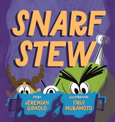 Snarf Stew by Dipaolo, Jeremiah