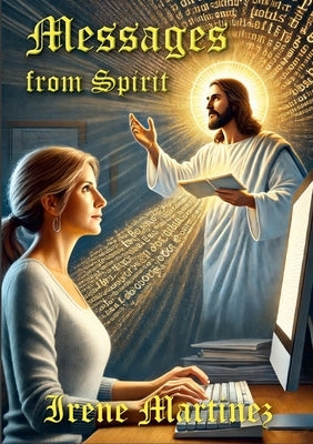 Messages from Spirit by Martinez, Irene