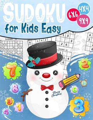 Sudoku for Kids Easy: Sudoku puzzle book Easy, Medium, Difficult -270- Logical puzzles -4x4-6x6-9x9 - that train your children's memory. by Edwards, Jenkins Thomas