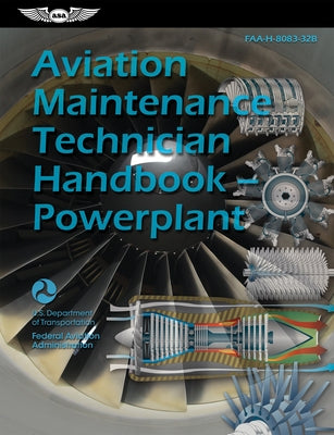 Aviation Maintenance Technician Handbook--Powerplant (2024): Faa-H-8083-32b (Ebundle) by Federal Aviation Administration (FAA)