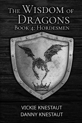 Hordesmen: The Wisdom of Dragons #4 by Knestaut, Danny