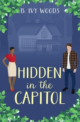 Hidden in the Capitol by Woods, B. Ivy