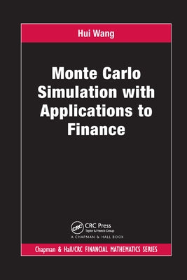 Monte Carlo Simulation with Applications to Finance by Wang, Hui