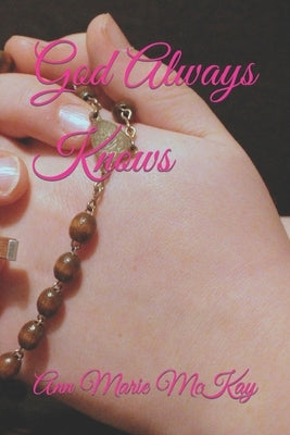 God Always Knows by McKay, Ann Marie