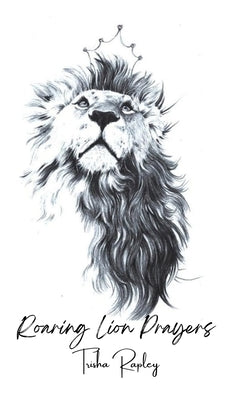 Roaring Lion Prayers by Rapley, Trisha