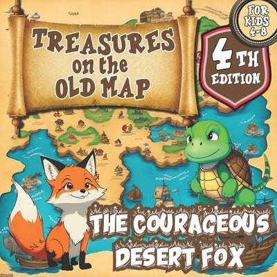 Treasures on the Old Map/a Magical Series of Books for Children ages 4-8: The Courageous Desert Fox by Romero, Cynthia
