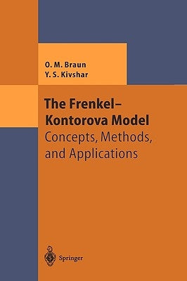 The Frenkel-Kontorova Model: Concepts, Methods, and Applications by Braun, Oleg M.