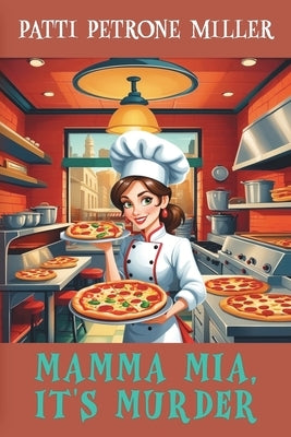 Mamma Mia It's Murder by Petrone Miller, Patti