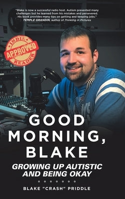 Good Morning, Blake: Growing Up Autistic and Being Okay by Priddle, Blake Crash