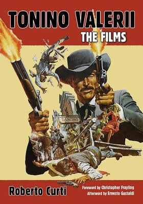 Tonino Valerii: The Films by Curti, Roberto