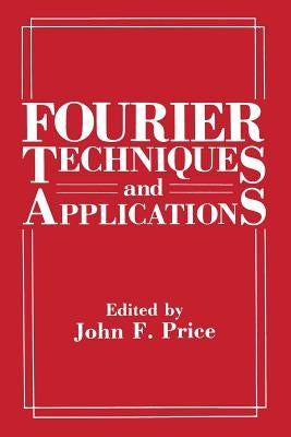 Fourier Techniques and Applications by Price, John F.