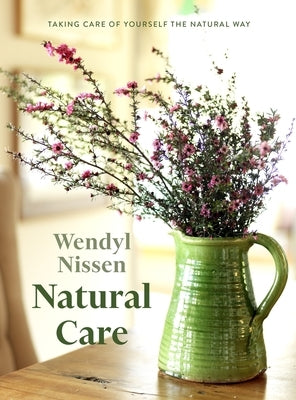 Natural Care by Nissen, Wendyl