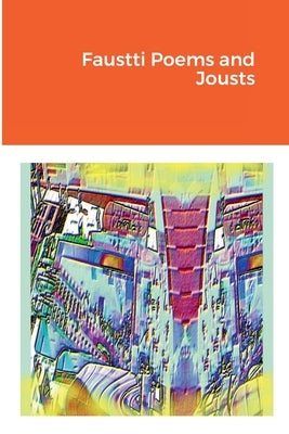 Faustti Poems and Jousts by Gilbert, Douglas