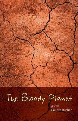 The Bloody Planet by Buchen, Callista