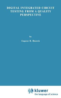Digital Integrated Circuit Testing from a Quality Perspective by Hnatek, Eugene R.
