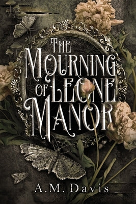 The Mourning of Leone Manor by Davis, A. M.