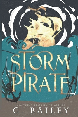 Storm Pirate: The Saved by Pirates Complete Series Books 1-3 by Bailey, G.