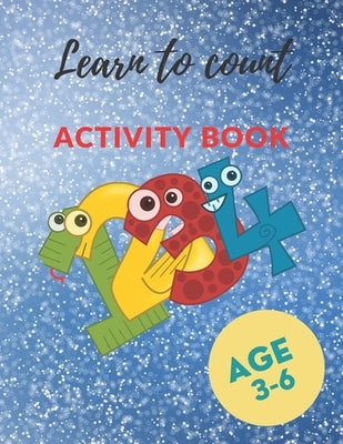 Learn to count Activity book: 30 Activity pages for kids, Count to 9 in English for Children (with Fun Pictures), AGE 3-6, 30 PAGES (8.5 * 11), Colo by With Joy, Learn Happily
