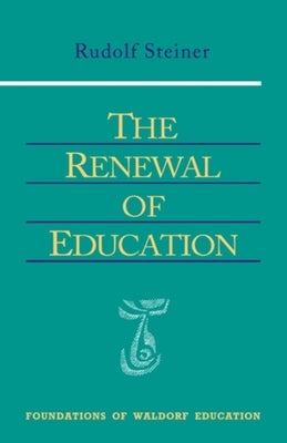 The Renewal of Education: (Cw 301) Volume 9 by Steiner, Rudolf