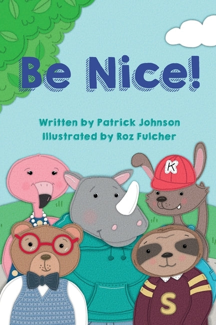 Be Nice! by Johnson, Patrick