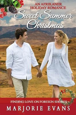 Sweet Summer Christmas: An Afrikaner Holiday Romance by Evans, Marjorie