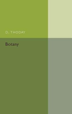 Botany: A Senior Text-Book for Schools by Thoday, D.