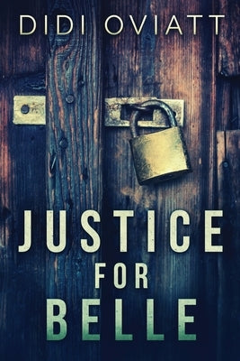 Justice For Belle by Oviatt, Didi
