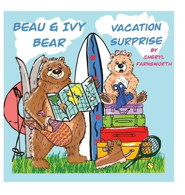 Beau & Ivy Bear Vacation Surprise: A Spruce Hollow Story by Farnsworth, Cheryl