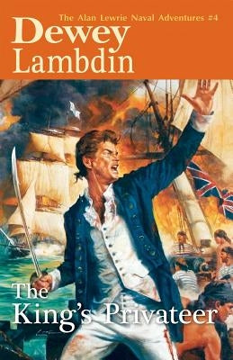 The King's Privateer by Lambdin, Dewey