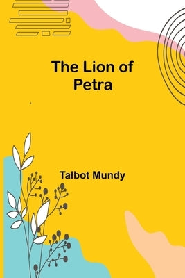 The Lion of Petra by Mundy, Talbot