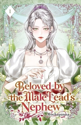 Beloved by the Male Lead's Nephew: Volume I (Light Novel) by Mochapanna