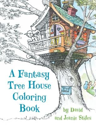 A Fantasy Tree House Coloring Book by Stiles, David
