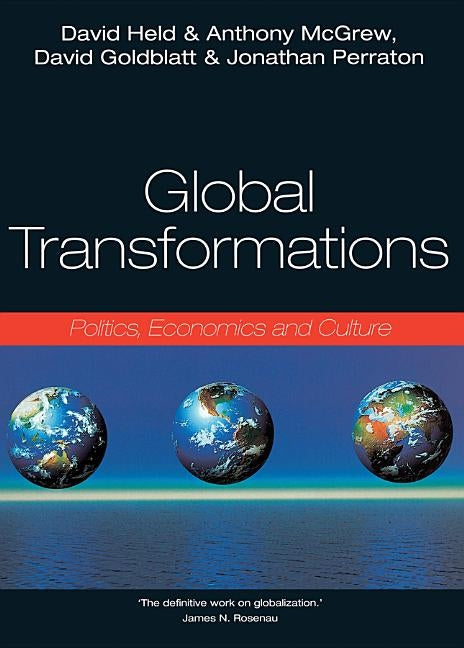 Global Transformations: Politics, Economics, Culture by Held, David