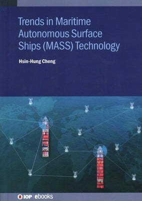Trends in Maritime Autonomous Surface Ships (Mass) Technology by Cheng, Hsin-Hung